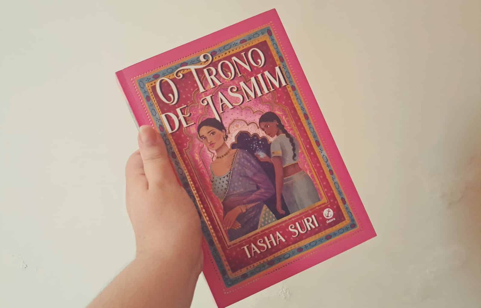 Veja a resenha do o primeiro volume da série “Os Reinos em Chamas” de Tasha Suri “O Trono de Jasmim”