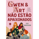 Confira a resenha do livro "Gwen e Art não estão apaixonados"