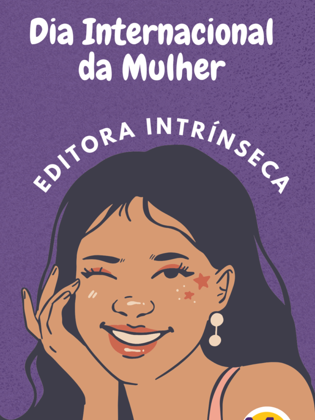 6 livros da editora Intrínseca para o Dia Internacional da Mulher
