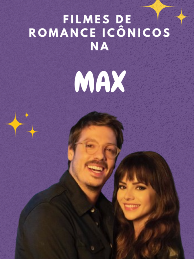 Filmes de romance icônicos na MAX