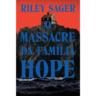 Resenha: O Massacre da Família Hope, de Riley Sager