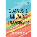 quando o mundo transborda resenha